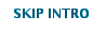 SKIP INTRO